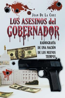 Los Asesinos del Gobernador: Radiografía de una Nación de los Nuevos Tiempos