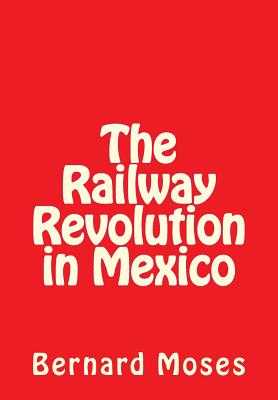 The Railway Revolution in Mexico