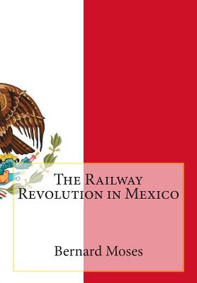 The Railway Revolution in Mexico