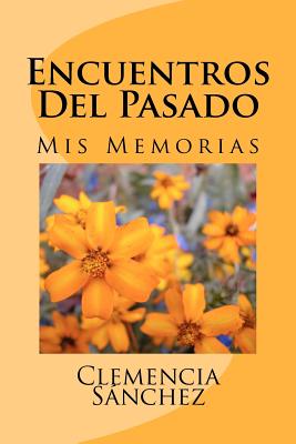 Encuentros Del Pasado: Mis Memorias