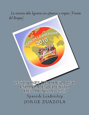 Lecciones de liderazgo español en el éxito del Mundial 2010: Spanish Leadership