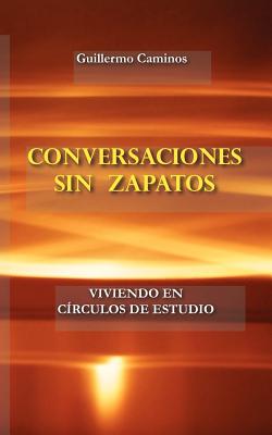 Conversaciones Sin Zapatos: Viviendo en Circulos de Estudio