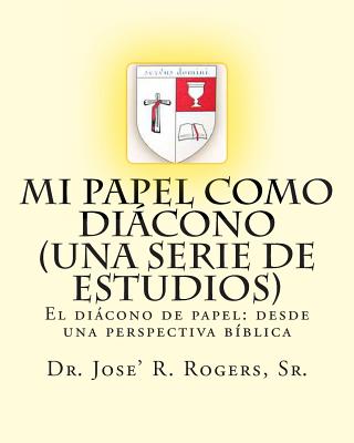 Mi papel como diácono (Una serie de estudios): El diácono de papel: desde una perspectiva bíblica