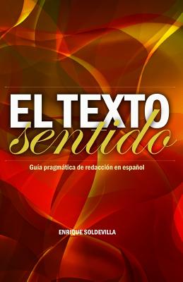 El texto sentido: Guía pragmática de redacción en español