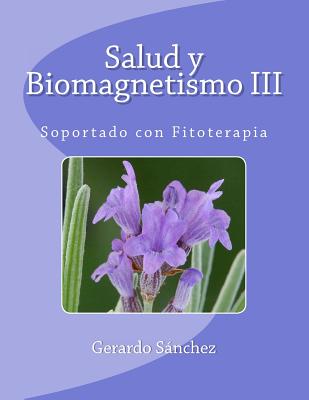 Salud y Biomagnetismo III: Soportado con Fitoterapia