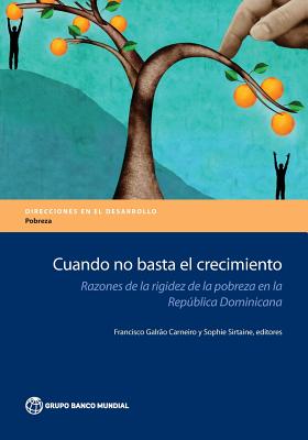 Cuando No Basta El Crecimiento: Razones de la Rigidez de la Pobreza En La Republica Dominicana