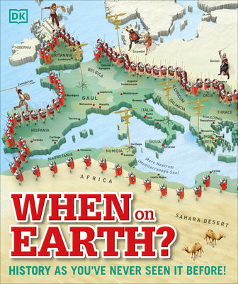 When on Earth?: History as You've Never Seen It Before!