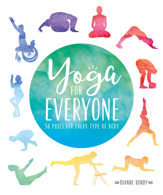 Yoga for Everyone: 50 Poses for Every Type of Body