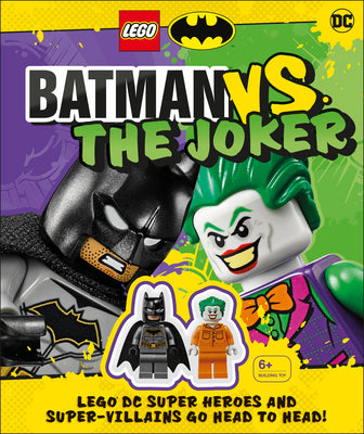 Lego Batman Batman vs. the Joker: Lego DC Super Heroes and Super-Villains Go Head to Head W/Two Lego Minifigures! [With Toy]