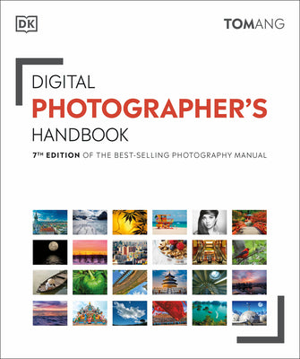 Digital Photographer's Handbook: 7th Edition of the Best-Selling Photography Manual