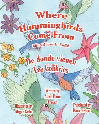 Where Hummingbirds Come From Bilingual Spanish English