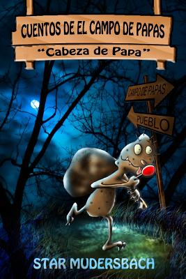 Cuentos De El Campo De Papas: Cabeza De Papa