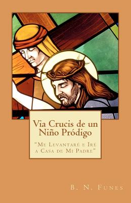 Via Crucis de un Niño Pródigo: 