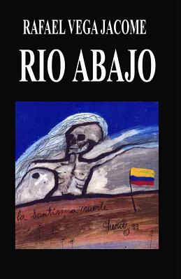 Rio Abajo: La violencia en Colombia 1930-48