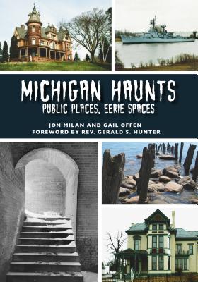 Michigan Haunts: Public Places, Eerie Spaces