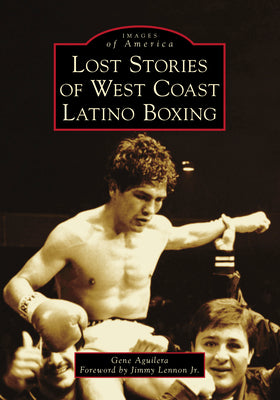 Lost Stories of West Coast Latino Boxing