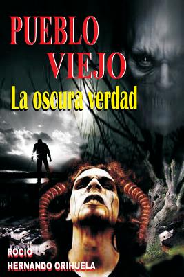 Pueblo Viejo: La oscura verdad