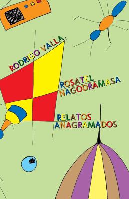 Rosatel Nagodramasa: Relatos Anagramados