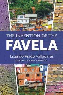 The Invention of the Favela