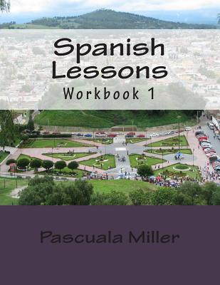 Spanish Lessons: Workbook 1