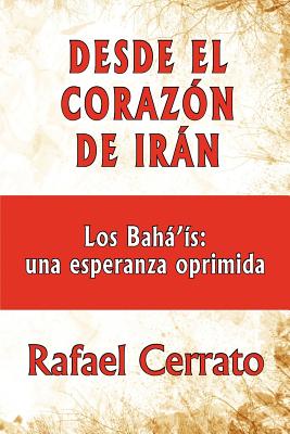 Desde el corazón de Irán: Los Bahá'ís: una esperanza oprimida