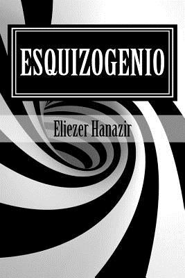 EsquizoGenio: Una historia narrada en delirios, por amor al prójimo