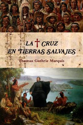 La Cruz en tierras salvajes