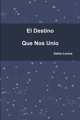 El Destino Que nos Unio