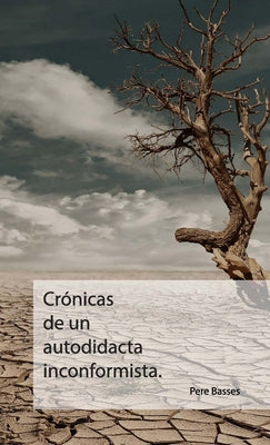 Crónicas de un autodidacta inconformista.