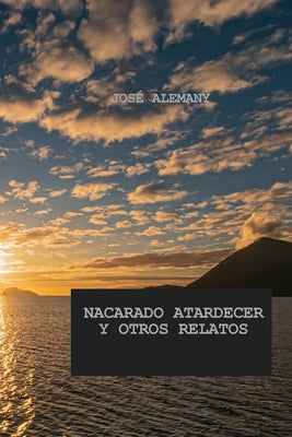 Nacarado Atardecer Y Otros Relatos