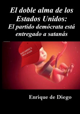 El doble alma de los Estados Unidos: El partido demócrata está entregado a satanás