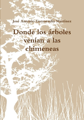 Donde los árboles venían a las chimeneas