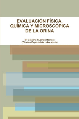 Evaluación Física, Química Y Microscópica de la Orina