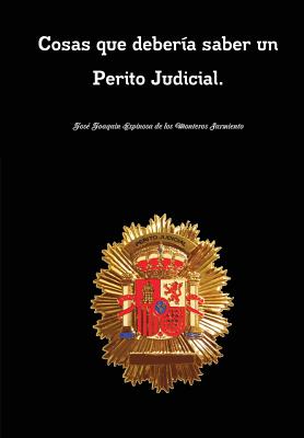 Cosas que debería saber todo Perito Judicial.