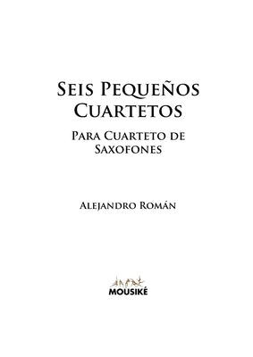 Seis Pequeños Cuartetos: para Cuarteto de Saxofones