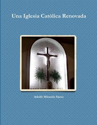 Una Iglesia Católica Renovada