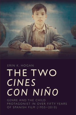 The Two Cines Con Niño: Genre and the Child Protagonist in Fifty Years of Spanish Film (1955-2010)