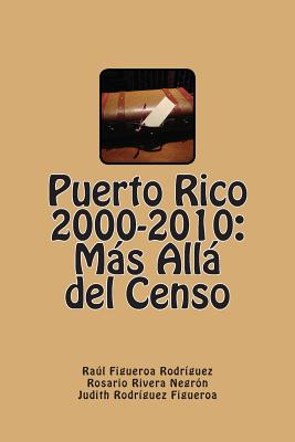 Puerto Rico 2000-2010: Más Allá del Censo