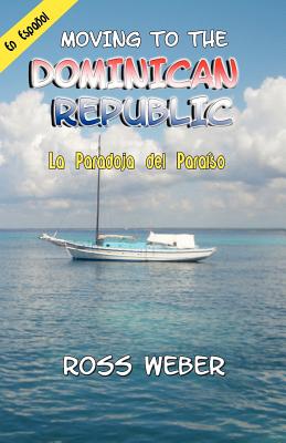 La Paradoja del Paraiso: Moving to the Dominican Republic