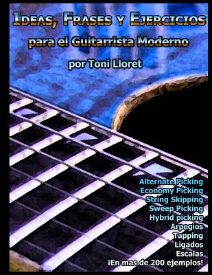 Ideas, Frases Y Ejercicios Para El Guitarrista Moderno