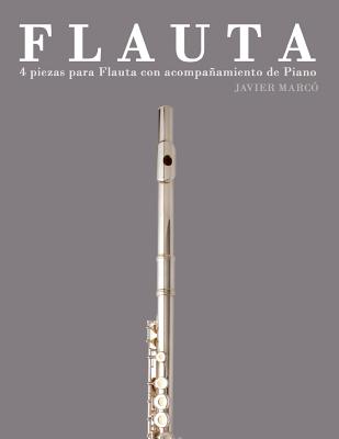 Flauta: 4 Piezas Para Flauta Con Acompañamiento de Piano