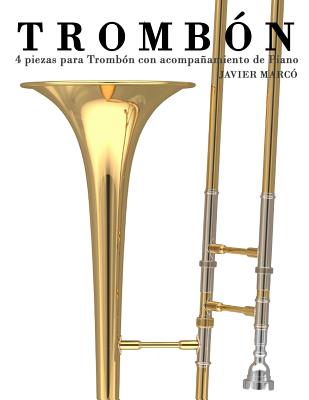 Trombón: 4 Piezas Para Trombón Con Acompañamiento de Piano