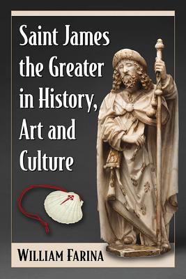 Saint James the Greater in History, Art and Culture