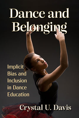 Dance and Belonging: Implicit Bias and Inclusion in Dance Education