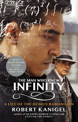 The Man Who Knew Infinity: A Life of the Genius Ramanujan