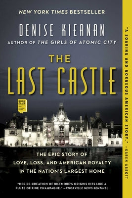 The Last Castle: The Epic Story of Love, Loss, and American Royalty in the Nation's Largest Home