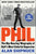 Phil: The Rip-Roaring (and Unauthorized!) Biography of Golf's Most Colorful Superstar