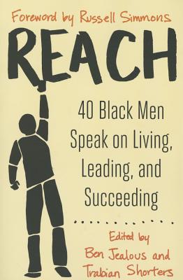 Reach: 40 Black Men Speak on Living, Leading, and Succeeding