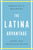 The Latina Advantage: Gender, Race, and Political Success