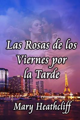 Las Rosas de los Viernes por la Tarde